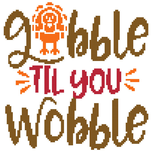 Gobble til you Wobble 100x100