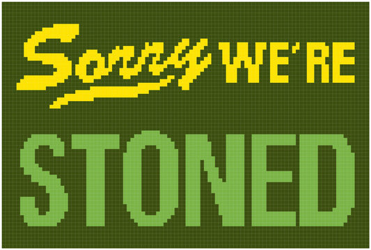 Sorry Were Stoned 100x67